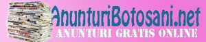 Anunturi Botosani ZiareBotosani.ro
